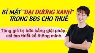 Bí Mật Đại Dương Xanh giúp tăng gấp đôi giá trị BĐS cho thuê khi đầu tư | 2020