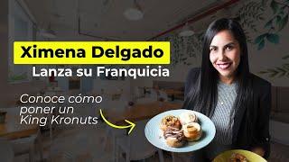 Ximena Delgado lanza la FRANQUICIA de KING KRONUTS