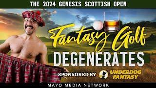 THE 2024 GENESIS SCOTTISH OPEN, Fantasy Golf Picks & Plays | Fantasy Golf Degenerates