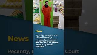 Supreme Court criticizes Patanjali for "Misleading Ads" | UPSC Current Affairs 2024