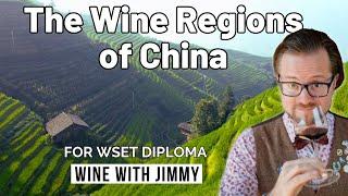 Exploring the Wine Regions of China for WSET Diploma