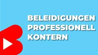  Beleidigungen professionell kontern!