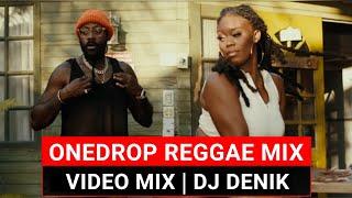 ONEDROP REGGAE VIDEOMIX - DJ DENIK ft Chronixx,Alaine,Chris Martin,Busy Signal,Cecile,Romain Virgo.