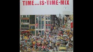 TIME   IS TIME MIX -1987- Santi Meneses y Jose Luis Mateo- Cara A