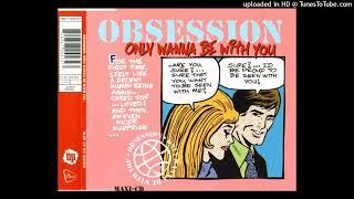 Obsession - Only Wanna Be With You (Euro Mix)