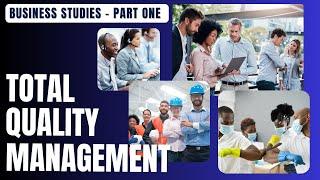 Total Quality Management || Part One || Business Studies