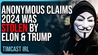 Anonymous Claims 2024 Was STOLEN By Elon & Trump, Liberals Think Anonymous Is REAL