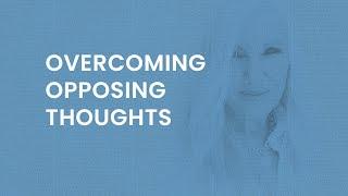 Rhonda Byrne on how to overcome opposing thoughts | ASK RHONDA