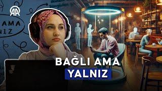 Bağlı ama yalnız: Teknoloji bizi nasıl izole ediyor?