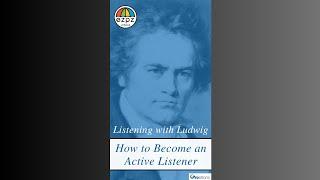 How to Become an Active Listener (Listening with Ludwig)