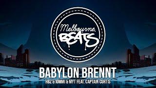 HBz & IOMMI & MYT - Babylon Brennt (ft. Captain Curtis)