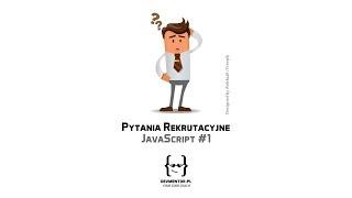 Pytania rekrutacyjne - JavaScript #1