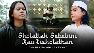 Maulana Ardiansyah - Sholatlah Sebelum Kau Disholatkan (Official Music Video)