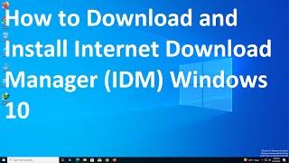 How to Download and Install Internet Download Manager (IDM) Windows 10