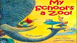 My School's a Zoo! | Stu Smith | read aloud | children's book