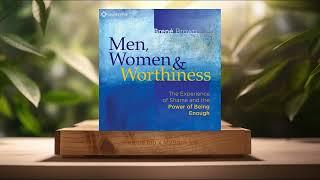 [Review] Men, Women and Worthiness (Brené Brown) Summarized