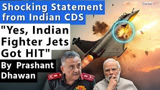 INDIAN FIGHTER JETS WERE HIT | Shocking Statement by Indian CDS