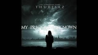 THURISAZ   -    My Precious Unknown