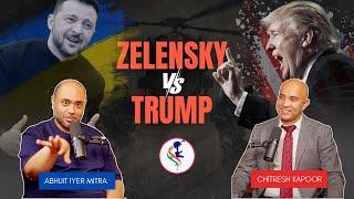 Zelensky vs Trump–The White House Conflict & The Future of War! Abhijit Iyer Mitra & Chitresh Kapoor