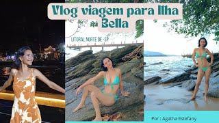 VIAGEM PARA ILHA BELLA ️VLOG 2023    