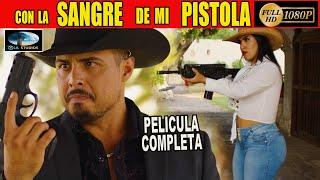   CON LA SANGRE DE MI PISTOLA - PELICULA COMPLETA NARCOS | Ola Studios TV 