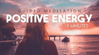 5 Minute Meditation for Positive Energy - Short Guided Meditation