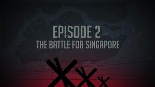 Ep 2: The Battle for Singapore