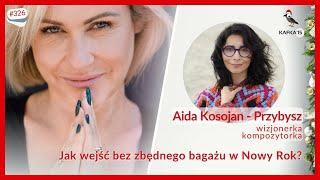 Jak wejść bez zbędnego bagażu w Nowy Rok? Aida Kosojan - Przybysz Gosia Ohme | Kafka'15 odc. 326