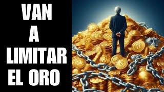 Esta nación quiere limitar la propiedad de oro y plata.