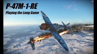 Playing the Long Game | P-47M Thunderbolt | War Thunder Air RB