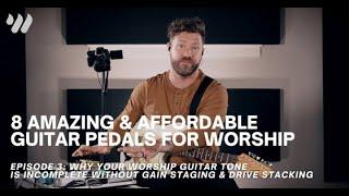 How To Use Gain Staging & Drive Stacking For The Ultimate Worship Guitar Tone