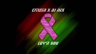 Citizen Ft. DJ Nex - Luv'n You (Rendition of Onetox's Pulemae)