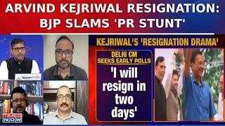 Delhi CM Arvind Kejriwal Announces Resignation; Panelist Alleges BJP Conspiracy To Keep Him In Jail