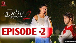 24 Hours Romance Season 2 | Episode -2 | Q Madhu | Telugu Web Series 2024 | Naadh | Release Dates