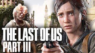 The Last of Us Part 3 Huge Update...