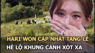 Hari Won cập nhật tang lễ, hé lộ khung cảnh xót xa