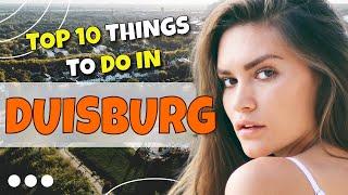 TOP 10 Things to do in Duisburg 2023!