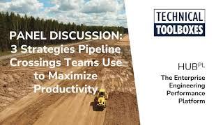 Technical Toolboxes Webinar: 3 Strategies Pipeline Crossings Teams Use to Maximize Productivity