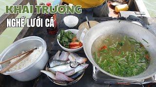 Khai trương nghề lưới và bữa cơm với cá tươi nấu ngót | Ngư Dân Miền Tây #173