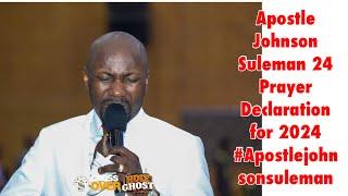 Apostle Johnson Suleman 2024 Prayer Declaration #apostlejohnsonsuleman