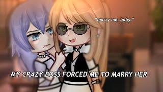 ”My Crazy Boss Forced Me to Marry Her?!..”||Gacha Life||Glmm||wlw||Love Story|| PART 2