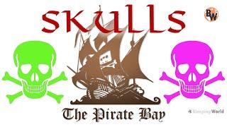 What do the Skulls Mean On Pirate Bay