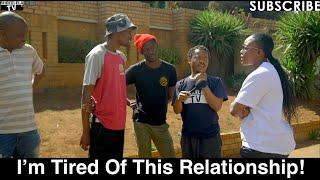 Motho Waka - Episode 188 | I'm Tired Of This Relationship!