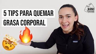 5 TIPS PARA QUEMAR GRASA CORPORAL | CONSTRUYE TU FLEXIBILIDAD METABOLICA | Manu Echeverri