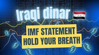 Iraqi Dinar IMF Statement About Iraqi Dinar Hold Your Breath Dinar Holders Dinar Latest Highlights