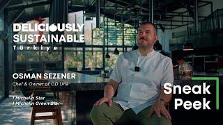 Sneak Peek into Deliciously Sustainable Türkiye with Chef Osman Sezener