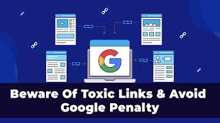 How to spot Toxic Backlinks & avoid Google Penalty