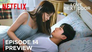 Love Next Door | Episode 14 Preview | Jung Hae In | Jung So Min {ENG SUB}