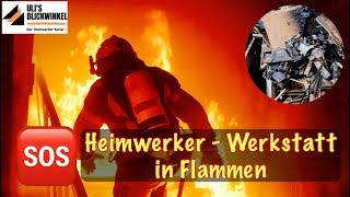 Werkstatt Brand ! Was ist passiert ? Ein Alptraum für jeden Heimwerker !