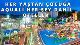 HER YAŞTAN ÇOCUĞA UYGUN AQUALI HER ŞEY DAHİL OTEL ÖNERİLERİ 2022 |  Her Şey Dahil Oteller